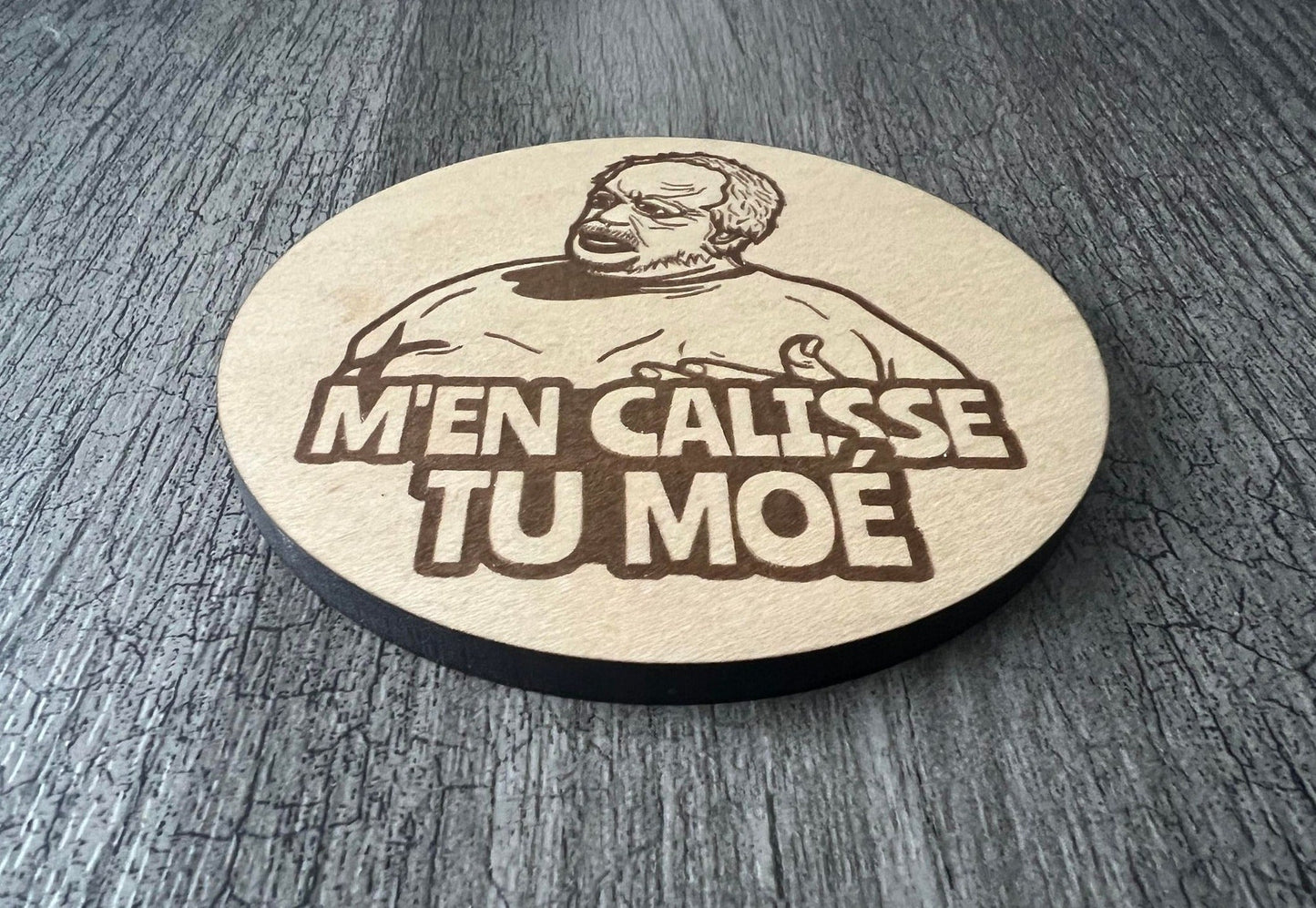 Un sous-verre en bois (M'en calisse tu moé)