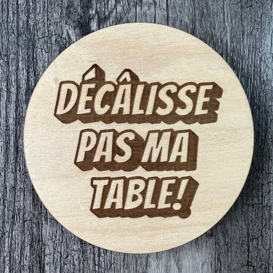Un sous-verre en bois (Décâlisse pas ma table)